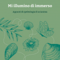 Mi illumino di immerso. Appunti di speleologia di un’anima